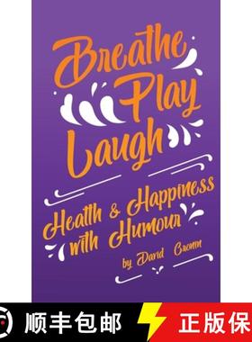 【3-4周达】Breathe Play Laugh: Health and Happiness with Humour: Health and Happiness with Humour [9780645065633]