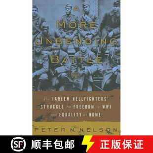 【3-4周达】A More Unbending Battle: The Harlem Hellfighter's Struggle for Freedom in WWI and Equality... [9780465003174]