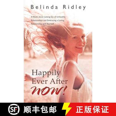 【3-4周达】Happily Ever After NOW!: 'A book about letting go of unhealthy relationships and embracing... [9781452513072]