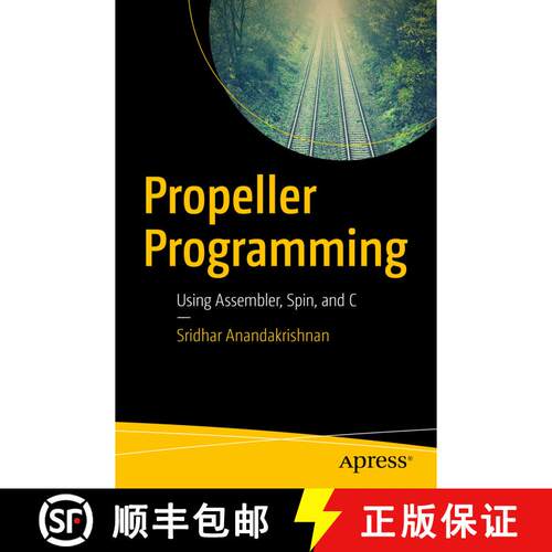【3-4周达】Propeller Programming : Using Assembler, Spin, and C (First Edition) [9781484233535]