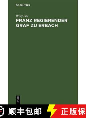 预订 Franz Regierender Graf Zu Erbach: Neue Beitrage Zu Seiner Lebensgeschichte [9783111224886]