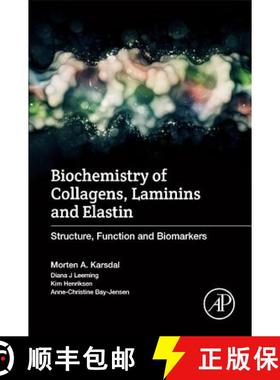 现货 胶原蛋白、层粘连蛋白和弹性蛋白的生物化学 Biochemistry of Collagens, Laminins and Elastin: Struct... [9780128098479]