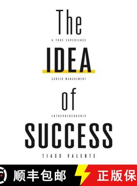 预订 The Idea of Success: Some Books will change your Life. A True Experience of Entrepreneurship and... [9789998774933]
