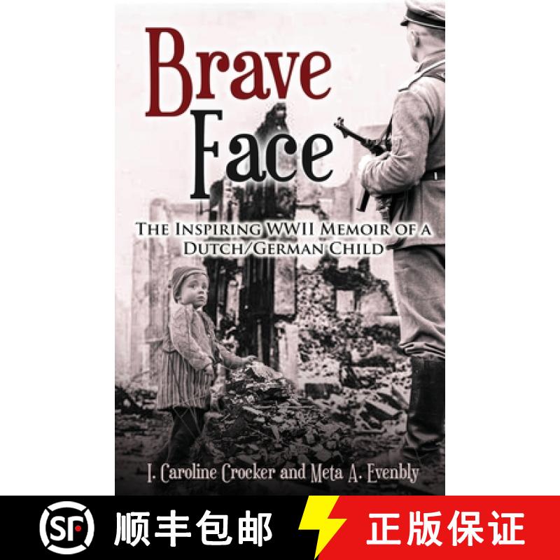预订 Brave Face: The Inspiring WWII Memoir of a Dutch/German Child [9789493276659]