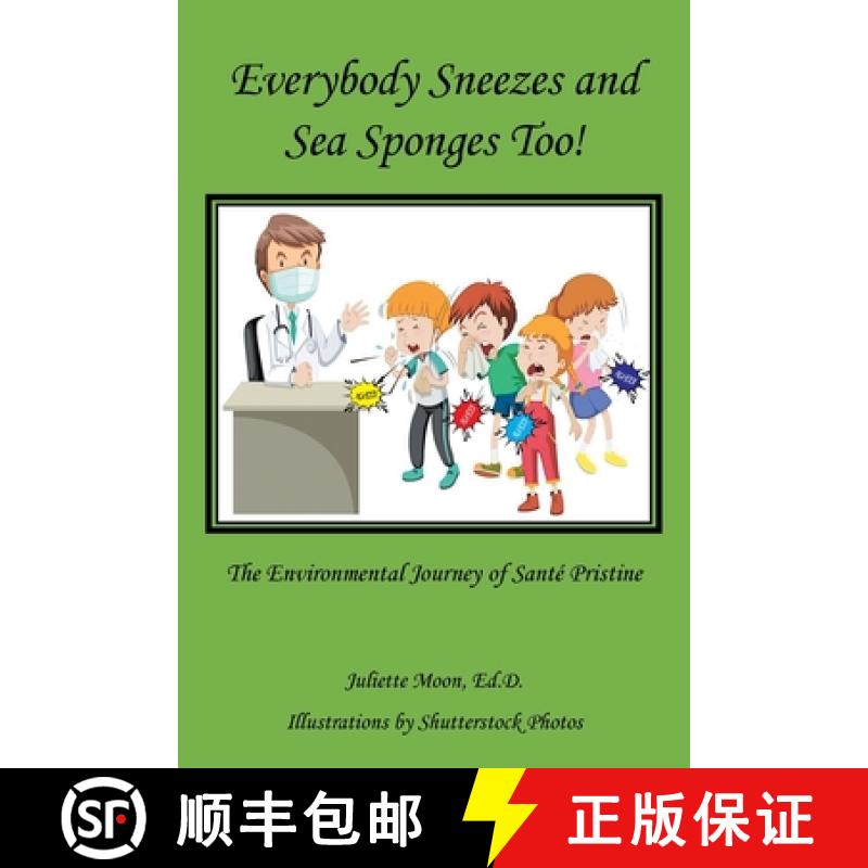 【2-3周达】Everybody Sneezes and Sea Sponges Too!: The Environmental Journey of Santé Pristine [9781982278557]
