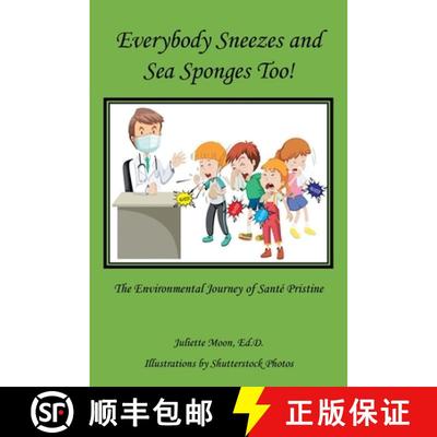 【2-3周达】Everybody Sneezes and Sea Sponges Too!: The Environmental Journey of Santé Pristine [9781982278557]