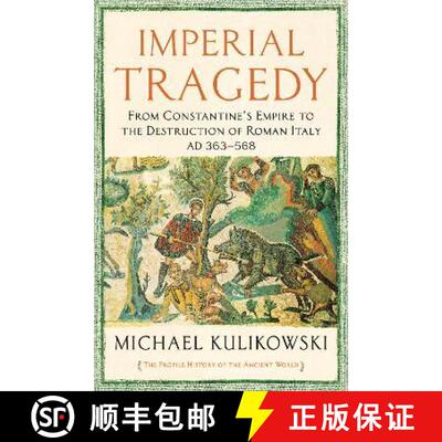 【3-4周达】Imperial Tragedy : From Constantine's Empire to the Destruction of Roman Italy AD 363 - 568 [9781781256336]