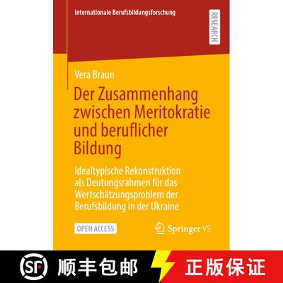 【3-4周达】Der Zusammenhang zwischen Meritokratie und beruflicher Bildung: Idealtypische Rekonstrukti... [9783658368265]