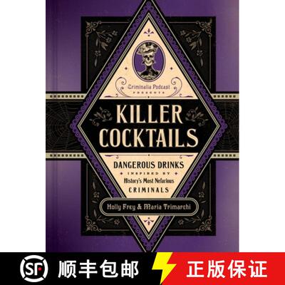 【3-4周达】Killer Cocktails: Dangerous Drinks Inspired by History's Most Nefarious Criminals [9780306834110]