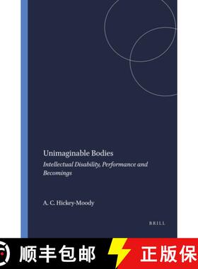 预订 Unimaginable Bodies: Intellectual Disability, Performance and Becomings [9789087908539]