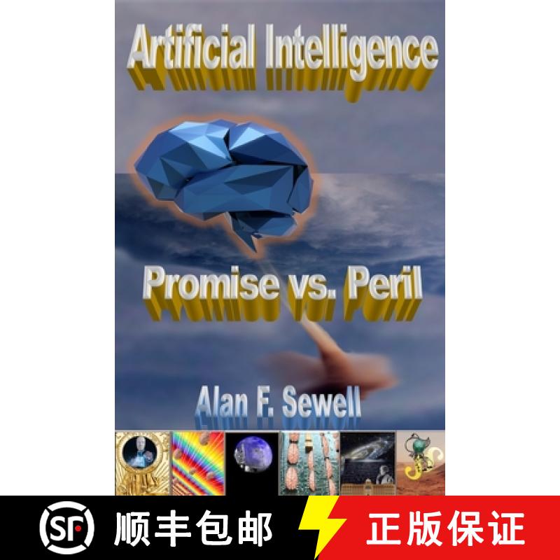 【4周达】Artificial Intelligence Promise vs. Peril: The hype, hope, and hidden agendas of  AI [9781733922050]