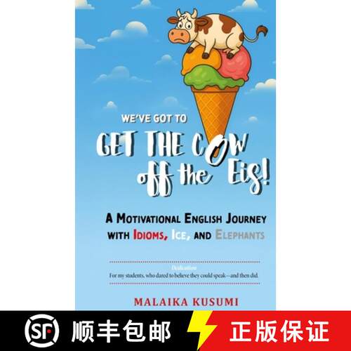 【3-4周达】WE Have to Get the Cow Off the Eis: A Motivational English Journey with Idioms, Ice, and E... [9783982797472]