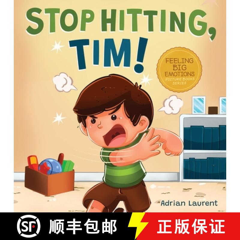 【3-4周达】Stop Hitting, Tim!: A Calming Picture Book and Story about Boys Stopping Hitting, How to C... [9780473608668]