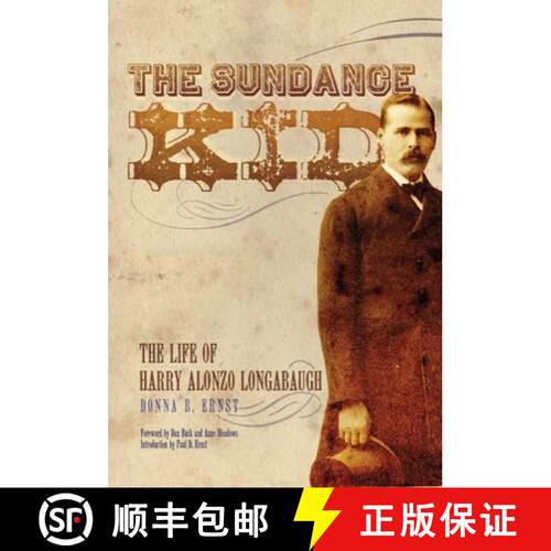 【3-4周达】The Sundance Kid – The Life of Harry Alonzo Longabaugh [9780806141152]