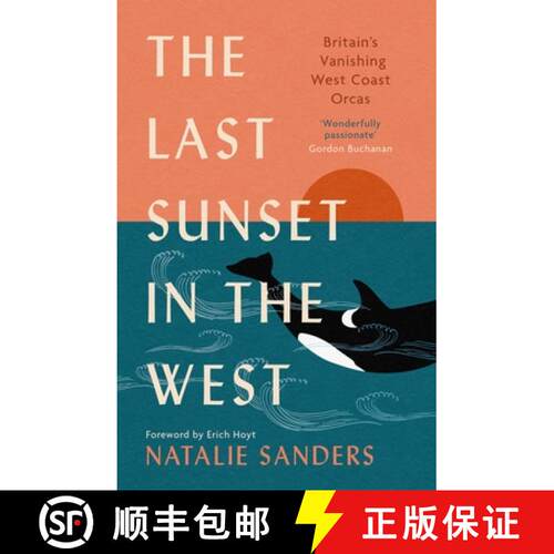 【3-4周达】The Last Sunset in the West: Britain's Vanishing West Coast Orcas (Fully Revised and Updat... [9781780278940]