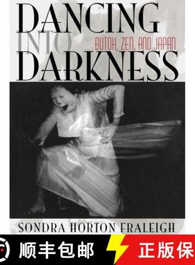 【3-4周达】Dancing Into Darkness: Butoh, Zen, and Japan [9780822961154]