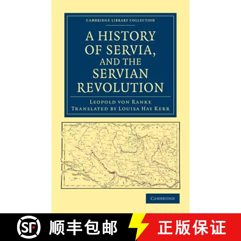 【3-4周达】History of Servia, and the Servian Revolution: - A History of Servia, and the Servian Revo... [9781108044714]
