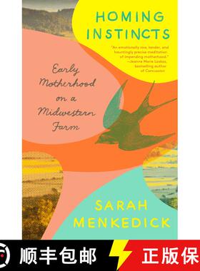 【3-4周达】Homing Instincts: Early Motherhood on a Midwestern Farm [9781101972847]