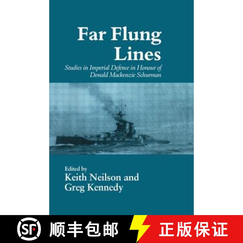 【3-4周达】Far-flung Lines: Studies in Imperial Defence in Honour of Donald Mackenzie Schurman [9780714642161]