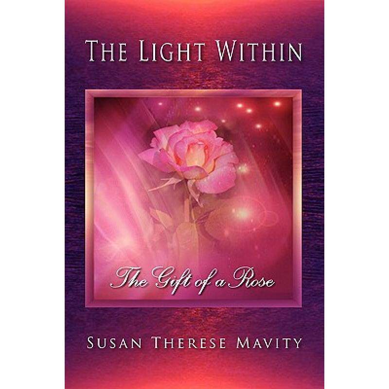 预订 the light within: the gift of a rose [9781609114848]