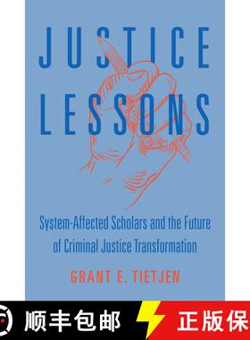 【3-4周达】Justice Lessons: System-Affected Scholars and the Future of Criminal Justice Transformatio... [9780520394087]