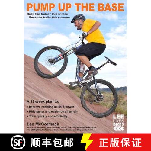 现货 Pump Up the Base: Rock the trainer this winter. Rock the trails this summer. [9780974566047]