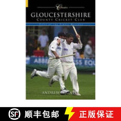 【3-4周达】Gloucestershire County Cricket Club (Classic Matches): Fifty of the Finest Matches [9780752432120]