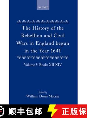 【3-4周达】The History of the Rebellion and Civil Wars in England Begun in the Year 1641: Volume V [9780198203728]