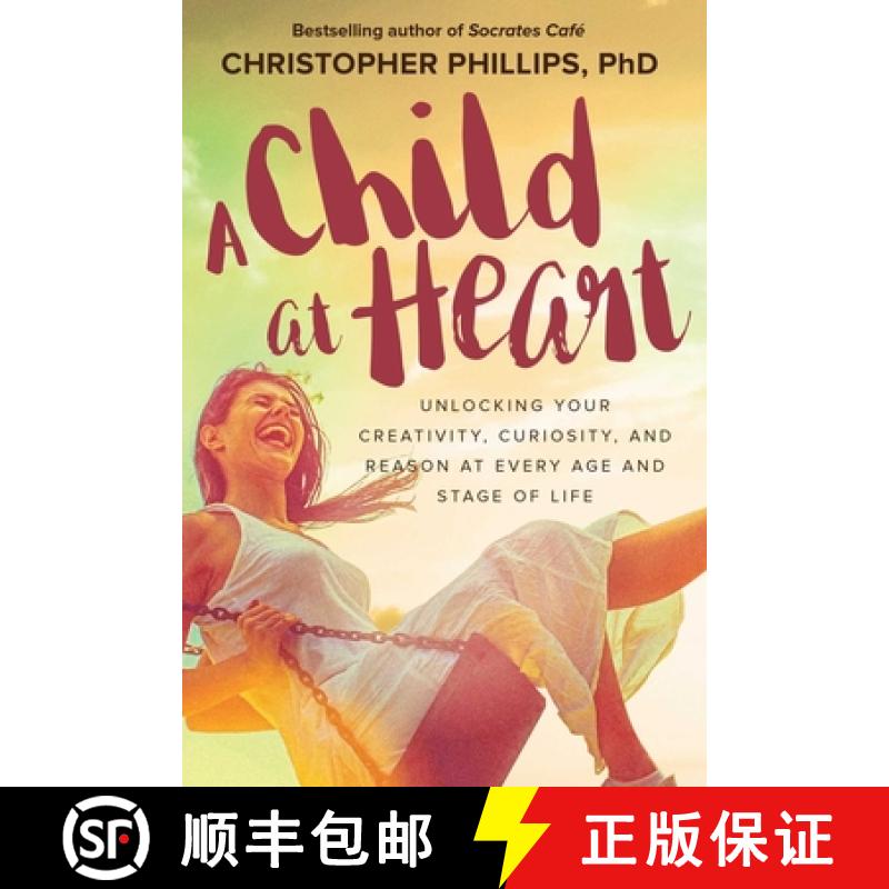 【3-4周达】A Child at Heart: Unlocking Your Creativity, Curiosity, and Reason at Every Age and Stage ... [9781510729636]