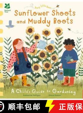 National Trust Busy Little Bees: Sunflower Shoots and Muddy Boots - A Child's Guide to Gardening [9781788004046]