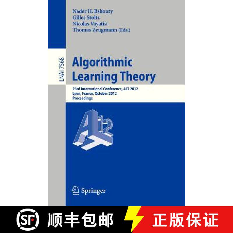 【3-4周达】Algorithmic Learning Theory : 23rd International Conference, ALT 2012, Lyon, France, Octob... [9783642341052]