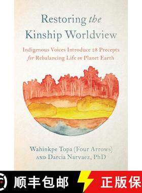 【3-4周达】Restoring the Kinship Worldview: Indigenous Voices Introduce 28 Precepts for Rebalancing L... [9781623176426]