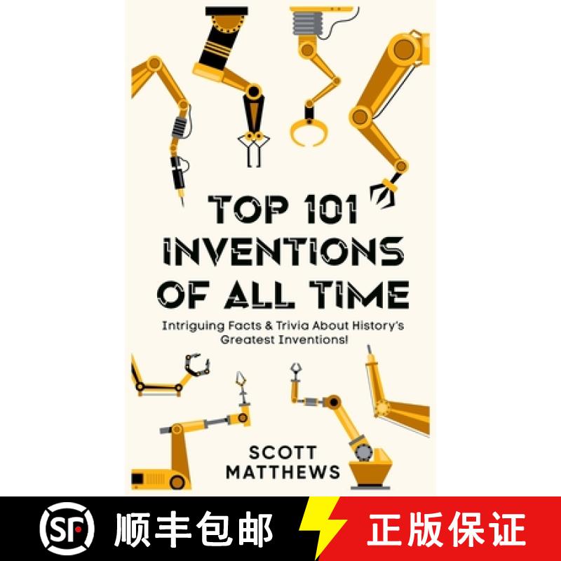 【3-4周达】Top 101 Inventions Of All Time! - Intriguing Facts & Trivia About History's Greatest Inven... [9781922531773]