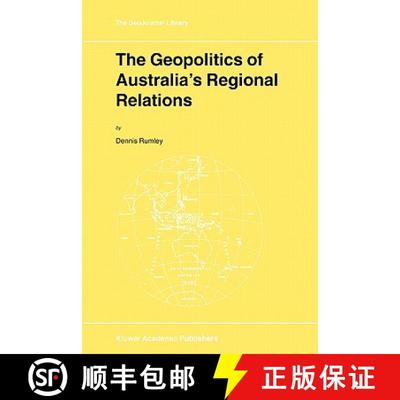 【3-4周达】The Geopolitics of Australia's Regional Relations [9780792359166]