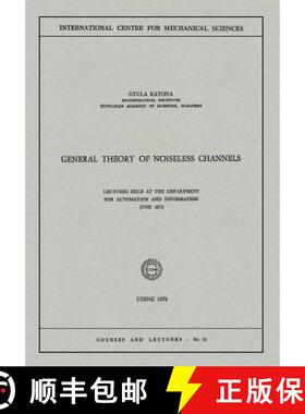 【3-4周达】General Theory of Noiseless Channels : Lectures Held at the Department for Automation and ... [9783211811672]