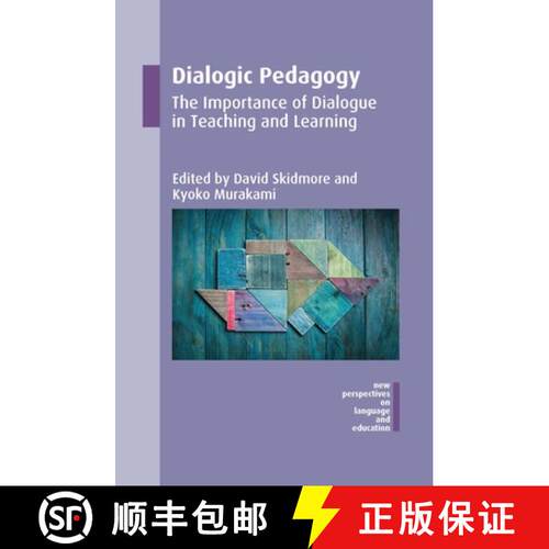 【3-4周达】精装 Dialogic Pedagogy : The Importance of Dialogue in Teaching and Learning [9781783096213]