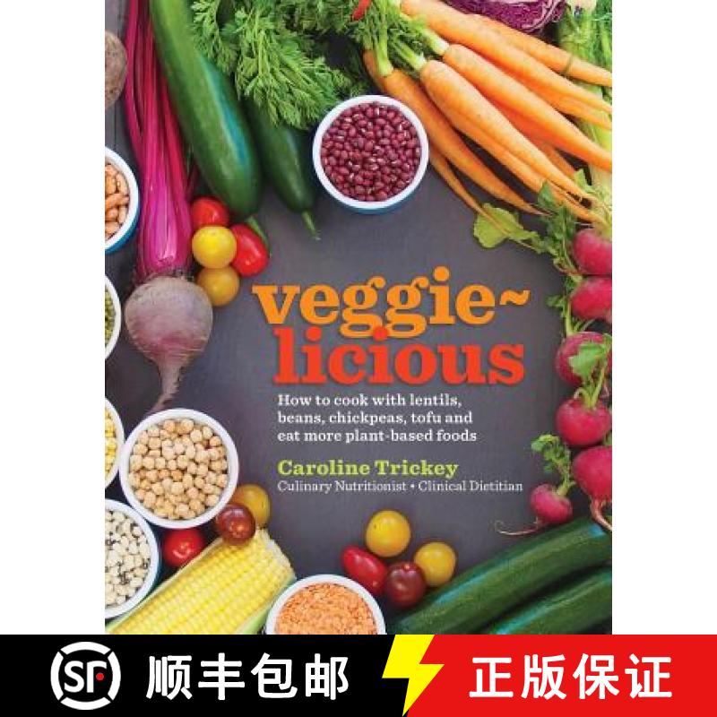 【3-4周达】veggie-licious: how to cook with lentils, beans, chickpeas, tofu and eat more plant-based ... [9780648170006]