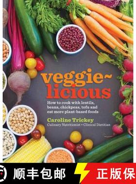 【3-4周达】veggie-licious: how to cook with lentils, beans, chickpeas, tofu and eat more plant-based ... [9780648170006]