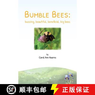 【3-4周达】Bumble Bees: buzzing, beautiful, beneficial, big bees [9781912271047]