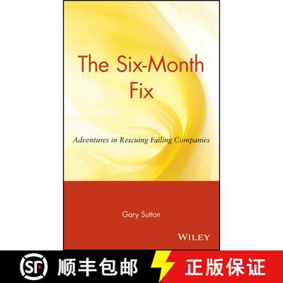 【3-4周达】精装 The Six-Month Fix: Adventures In Rescuing Failing Companies [Wiley经管] [9780471036265]