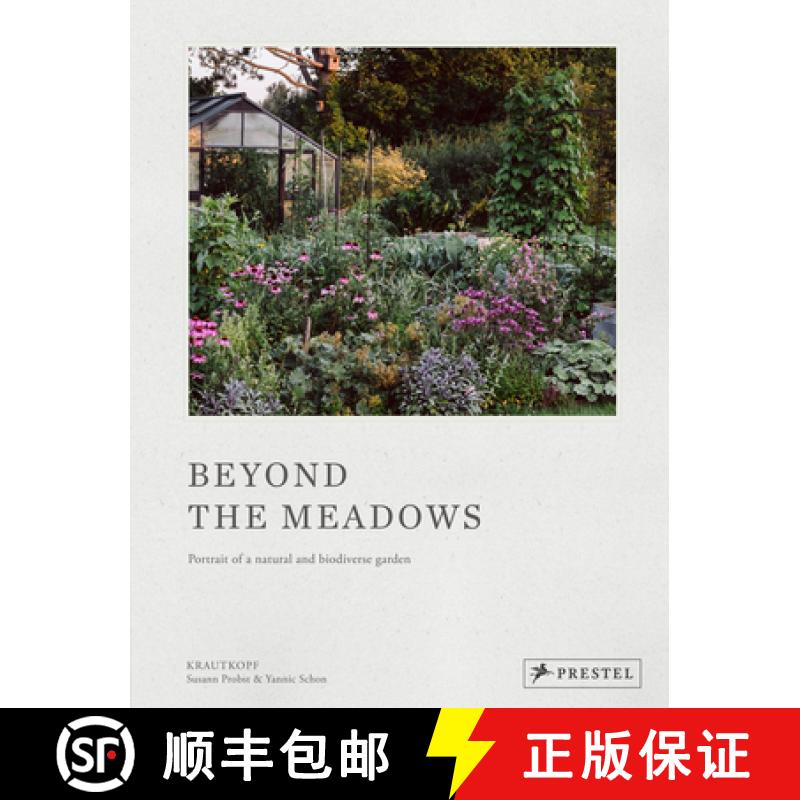 【3-4周达】Beyond the Meadows: Portrait of a Natural and Biodiverse Garden by Krautkopf [9783791389837]