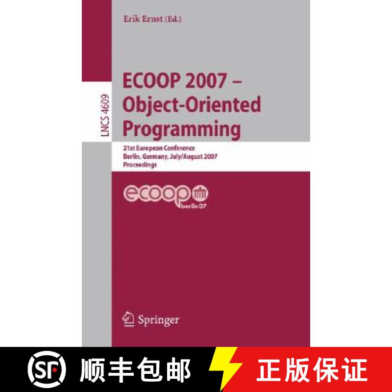 【3-4周达】ECOOP - Object-Oriented Programming: 21th European Conference, Berlin, Germany, July 30 - ... [9783540735885]