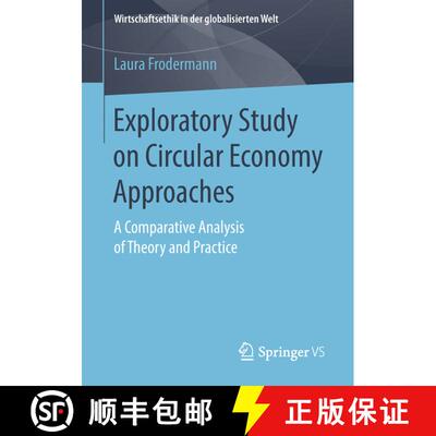 【3-4周达】Exploratory Study on Circular Economy Approaches : A Comparative Analysis of Theory and Pr... [9783658219482]
