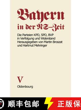 预订 Die Parteien Kpd, SPD, Bvp in Verfolgung Und Widerstand [9783486424010]