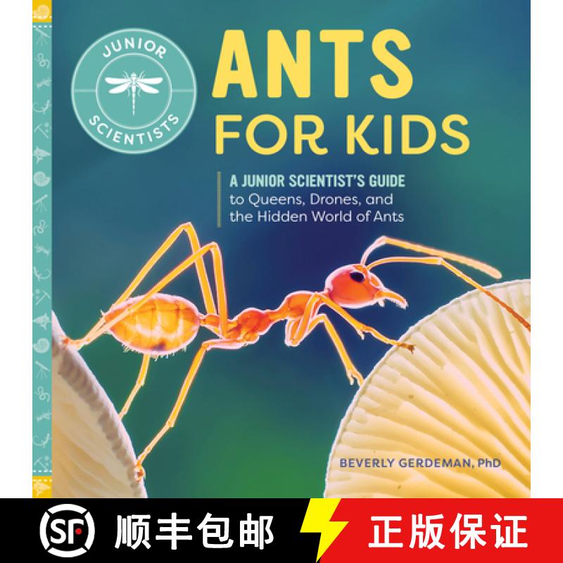 【3-4周达】Ants for Kids: A Junior Scientist's Guide to Queens, Drones, and the Hidden World of Ants [9781648760198]