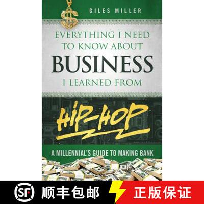 【3-4周达】Everything I Need to Know about Business I Learned from Hip-Hop: A Millennial's Guide to M... [9780998920955]