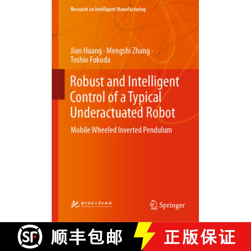 【3-4周达】Robust and Intelligent Control of a Typical Underactuated Robot: Mobile Wheeled Inverted P... [9789811971563]