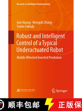【3-4周达】Robust and Intelligent Control of a Typical Underactuated Robot: Mobile Wheeled Inverted P... [9789811971563]