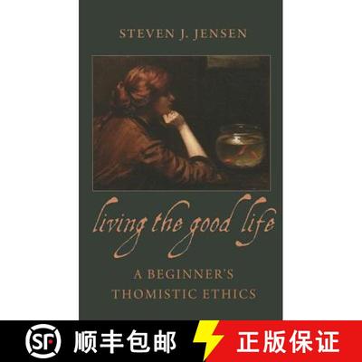 【3-4周达】Living the Good Life: A Beginner's Thomistic Ethics [9780813221458]