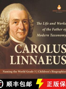 【3-4周达】Carolus Linnaeus : The Life and Works of the Father of Modern Taxonomy | Naming the World ... [9781541953871]
